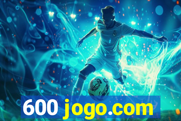 600 jogo.com